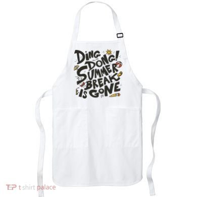 Ding Dong Summer Break Is Gone Apron