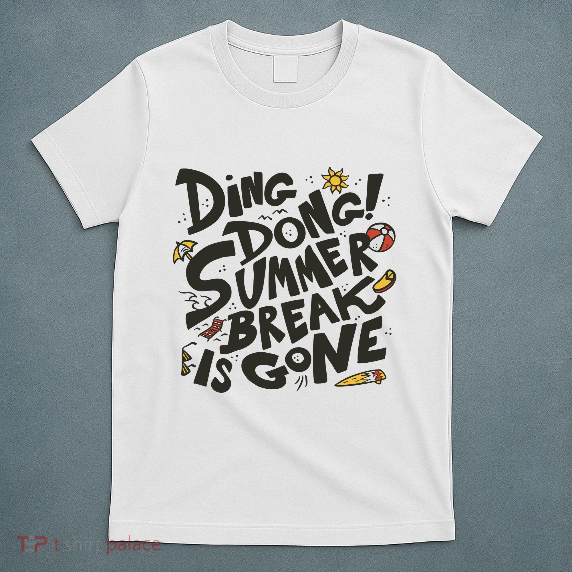 Ding Dong Summer Break Is Gone T-Shirt