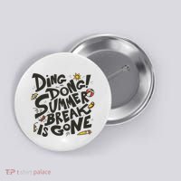 Ding Dong Summer Break Is Gone Button thumb 0