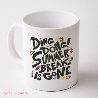 Ding Dong Summer Break Is Gone Coffee Mug
