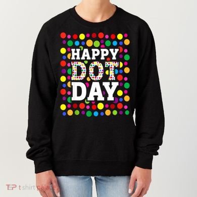 Dot Day September 15th For Teacher Happy Dot Day Gift Women's Sweatshirt