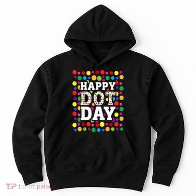 Dot Day September 15th For Teacher Happy Dot Day Gift Hoodie