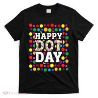 Dot Day September 15th For Teacher Happy Dot Day Gift T-Shirt thumb 0