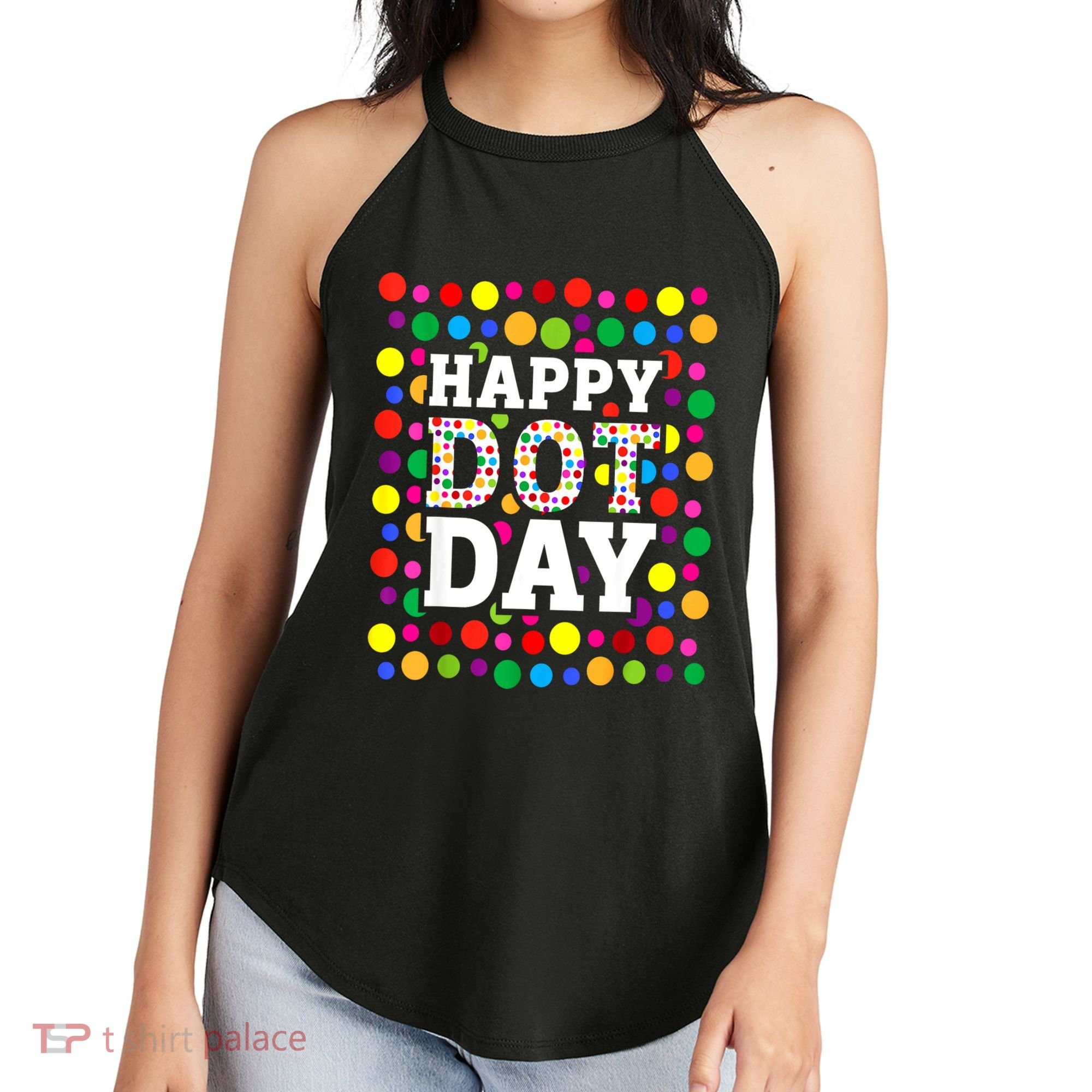 Dot Day September 15th For Teacher Happy Dot Day Gift Women's Perfect Tri Rocker Tank