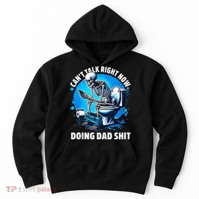 Doing Dad Shit Dad Joke Skeleton Dad Funny Dad Fathers Day Hoodie