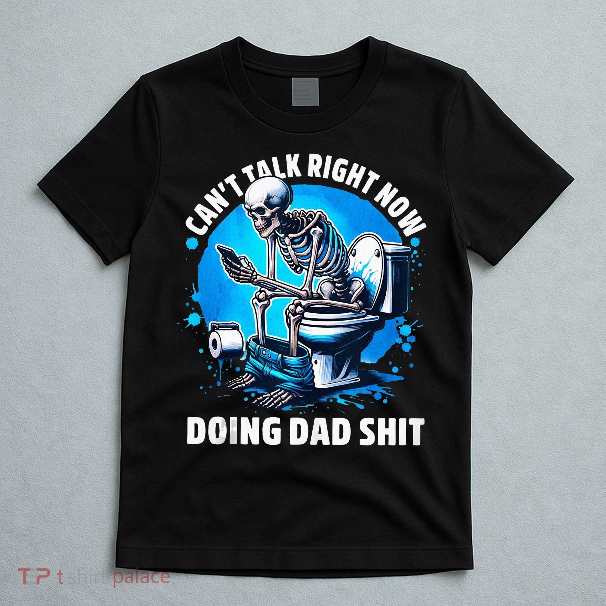 Doing Dad Shit Dad Joke Skeleton Dad Funny Dad Fathers Day T-Shirt