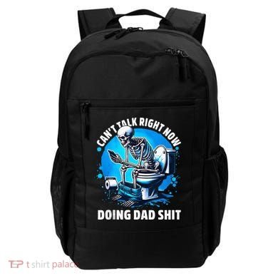 Doing Dad Shit Dad Joke Skeleton Dad Funny Dad Fathers Day Backpack