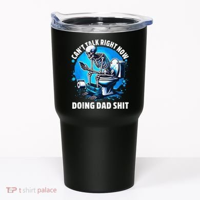 Doing Dad Shit Dad Joke Skeleton Dad Funny Dad Fathers Day Tumbler