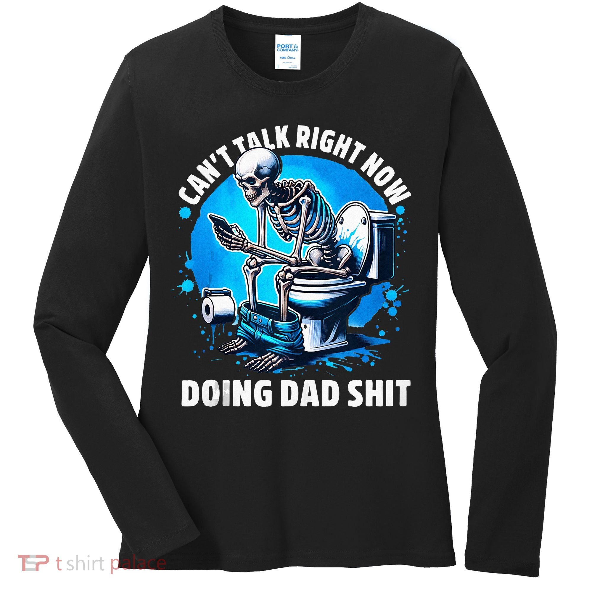 Doing Dad Shit Dad Joke Skeleton Dad Funny Dad Fathers Day Women's Long Sleeve Shirt