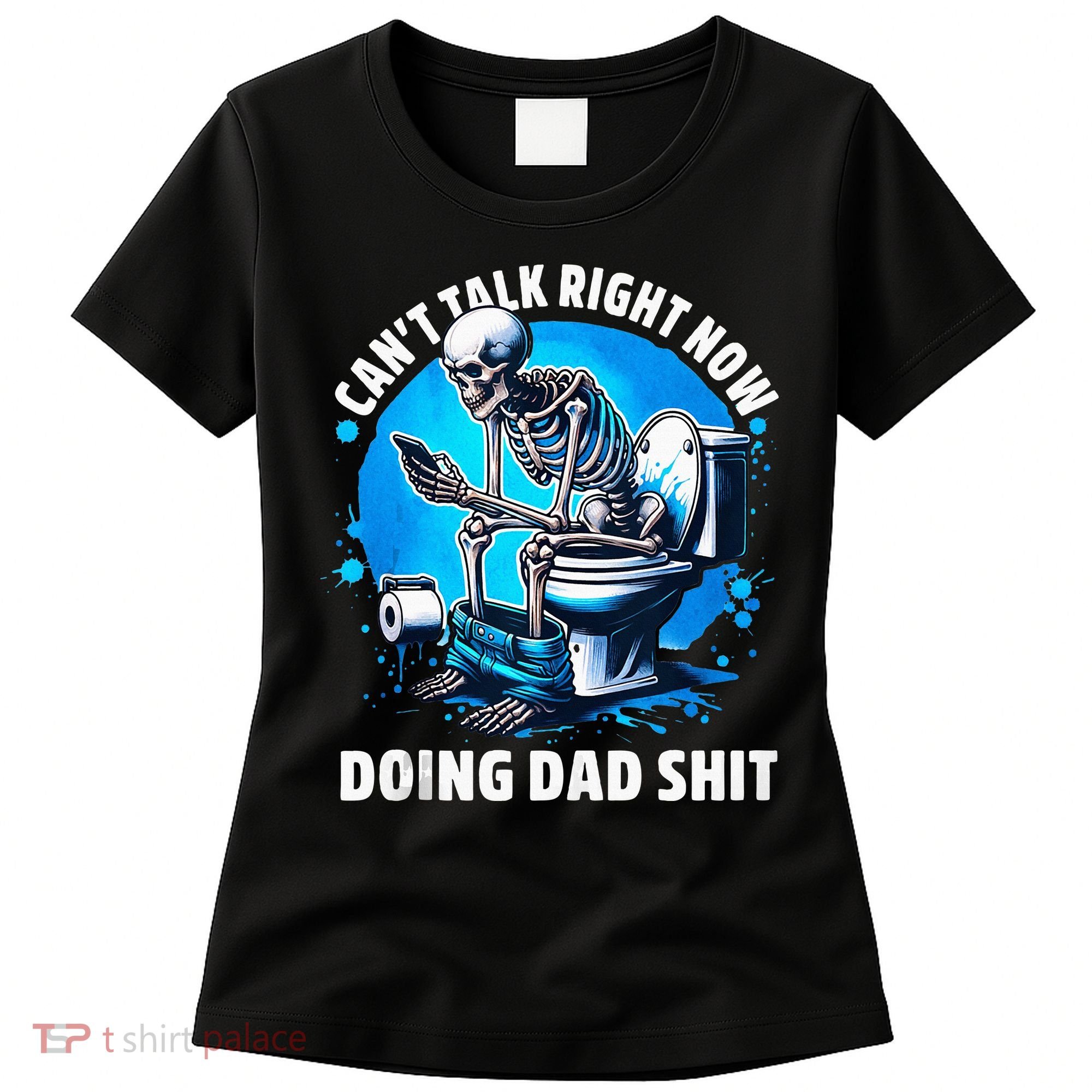 Doing Dad Shit Dad Joke Skeleton Dad Funny Dad Fathers Day Women's T-Shirt
