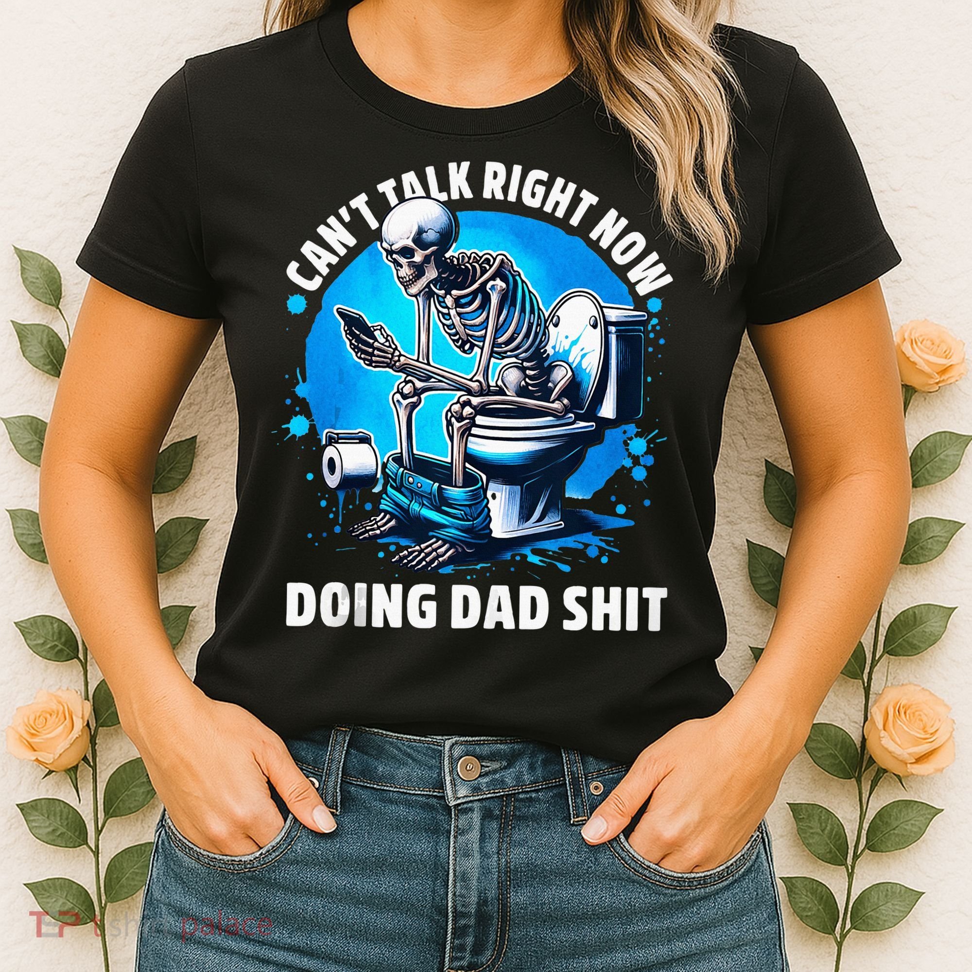 Doing Dad Shit Dad Joke Skeleton Dad Funny Dad Fathers Day Women's T-Shirt