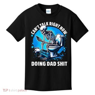 Doing Dad Shit Dad Joke Skeleton Dad Funny Dad Fathers Day Kids T-Shirt