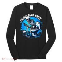 Doing Dad Shit Dad Joke Skeleton Dad Funny Dad Fathers Day Long Sleeve Shirt thumb 0