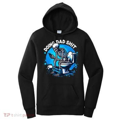 Doing Dad Shit Dad Joke Skeleton Dad Funny Dad Fathers Day Women's Hoodie