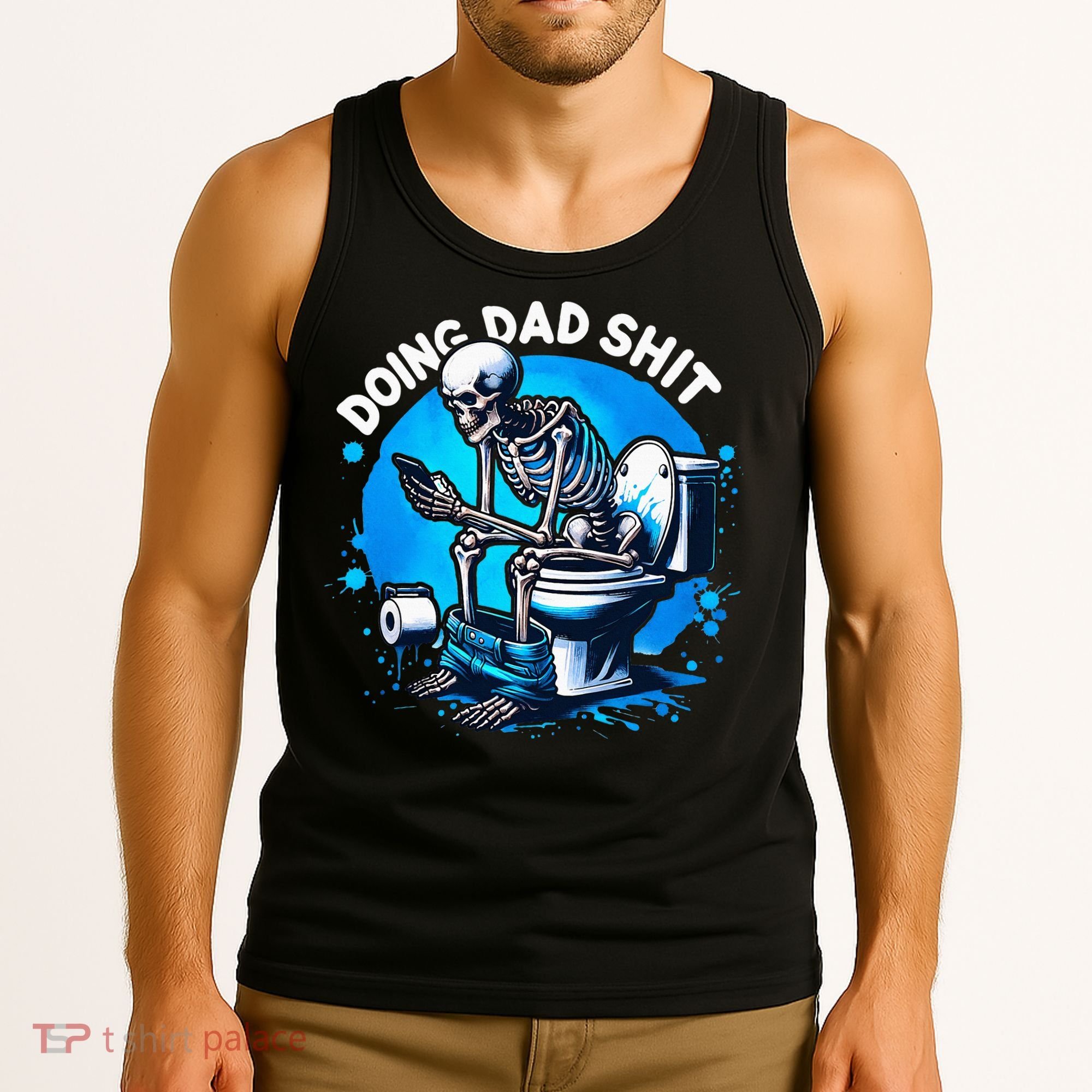 Doing Dad Shit Dad Joke Skeleton Dad Funny Dad Fathers Day Tank Top