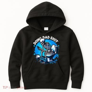 Doing Dad Shit Dad Joke Skeleton Dad Funny Dad Fathers Day Kids Hoodie