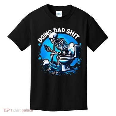 Doing Dad Shit Dad Joke Skeleton Dad Funny Dad Fathers Day Kids T-Shirt