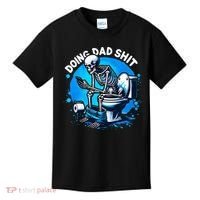 Doing Dad Shit Dad Joke Skeleton Dad Funny Dad Fathers Day Kids T-Shirt thumb 0