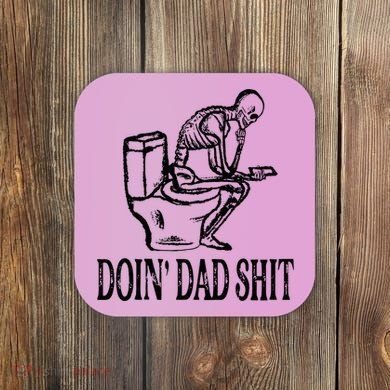 Doing Dad Shit Funny Skeleton Dad Joke Coaster