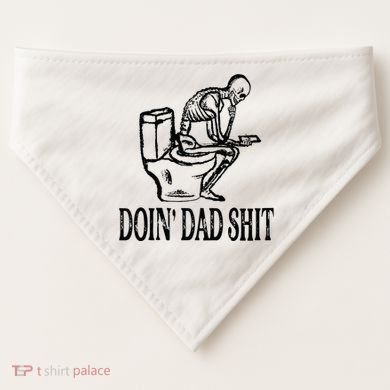 Doing Dad Shit Funny Skeleton Dad Joke USA-Made Doggie Bandana