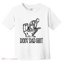 Doing Dad Shit Funny Skeleton Dad Joke Toddler T-Shirt thumb 0