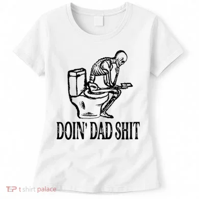 Doing Dad Shit Funny Skeleton Dad Joke Women's T-Shirt