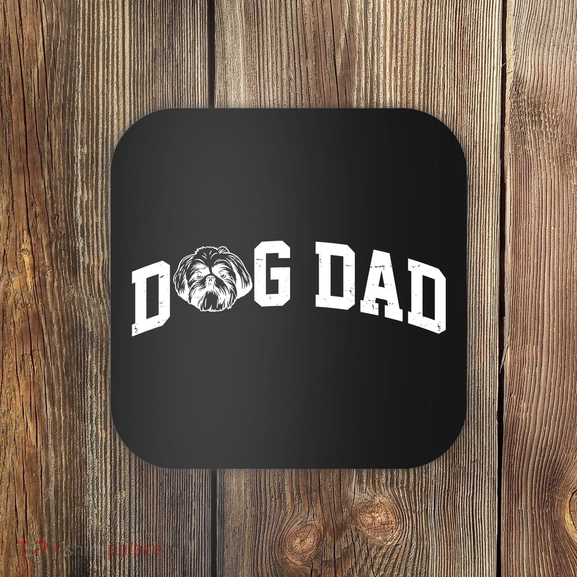 Dog Dad Shih Tzu Coaster
