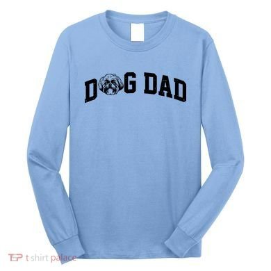 Dog Dad Shih Tzu Long Sleeve Shirt