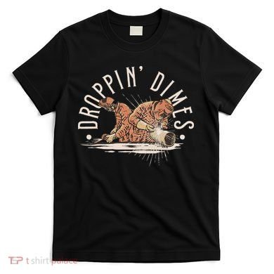 Droppin Dimes Skeleton Welding Humor T-Shirt