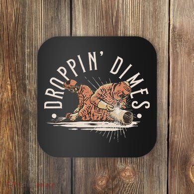 Droppin Dimes Skeleton Welding Humor Coaster