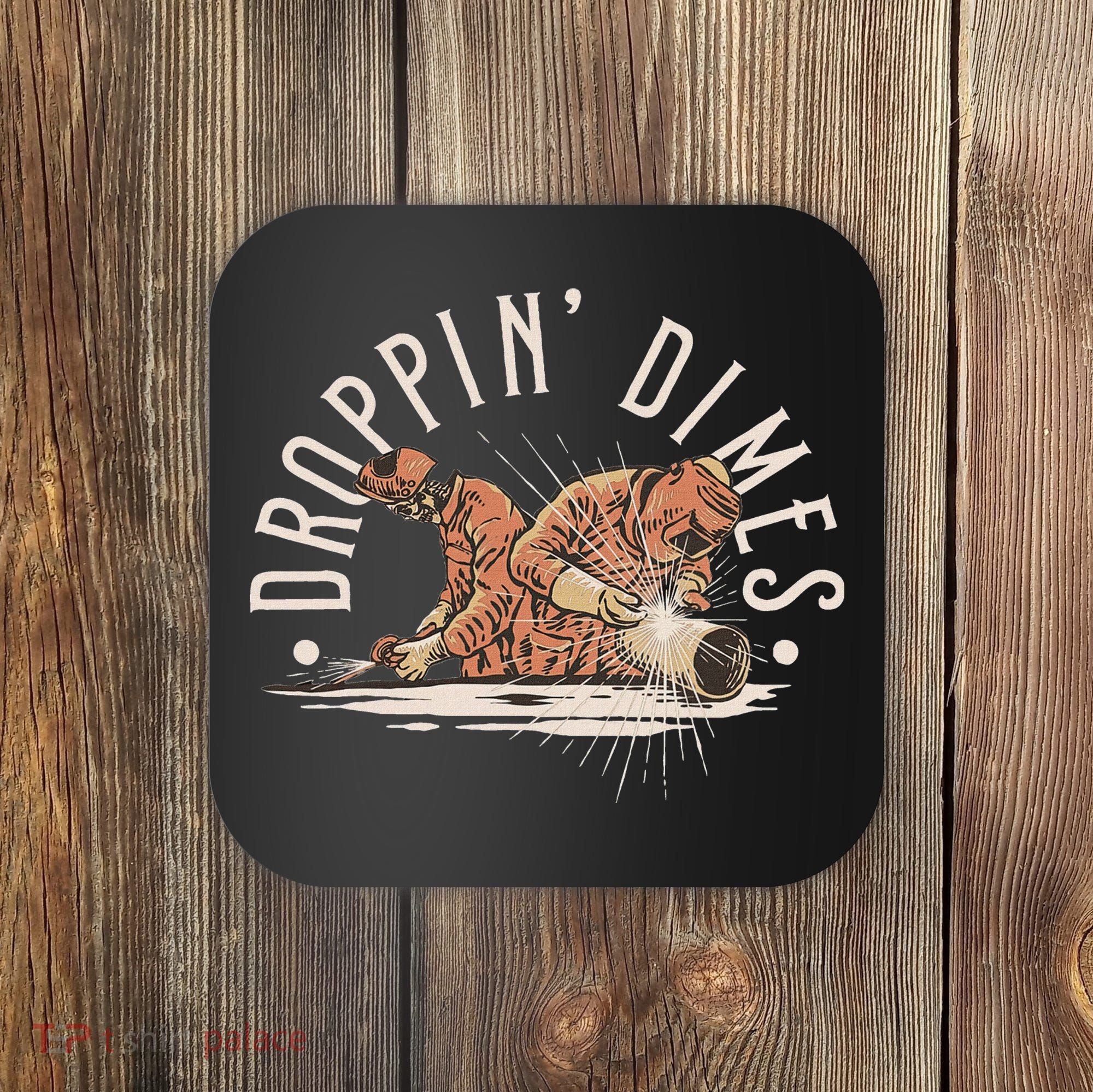 Droppin Dimes Skeleton Welding Humor Coaster