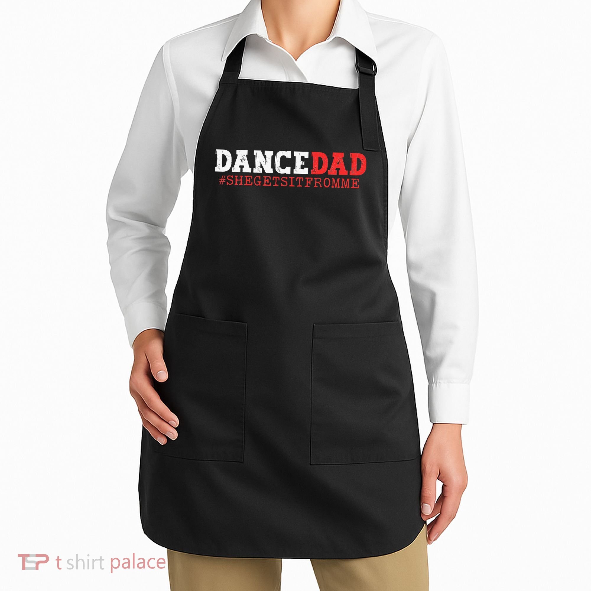 Dance Dad She Gets it From Me Funny Prop Daddy Apron