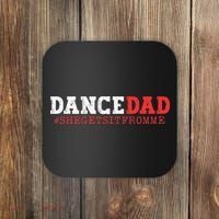 Dance Dad She Gets it From Me Funny Prop Daddy Coaster thumb 0