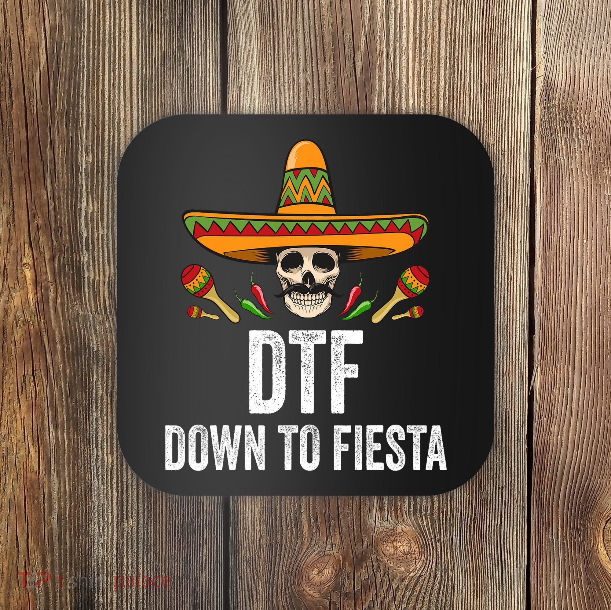 Dtf Down To Fiesta Funny Mexican Skull Cinco De Mayo Coaster