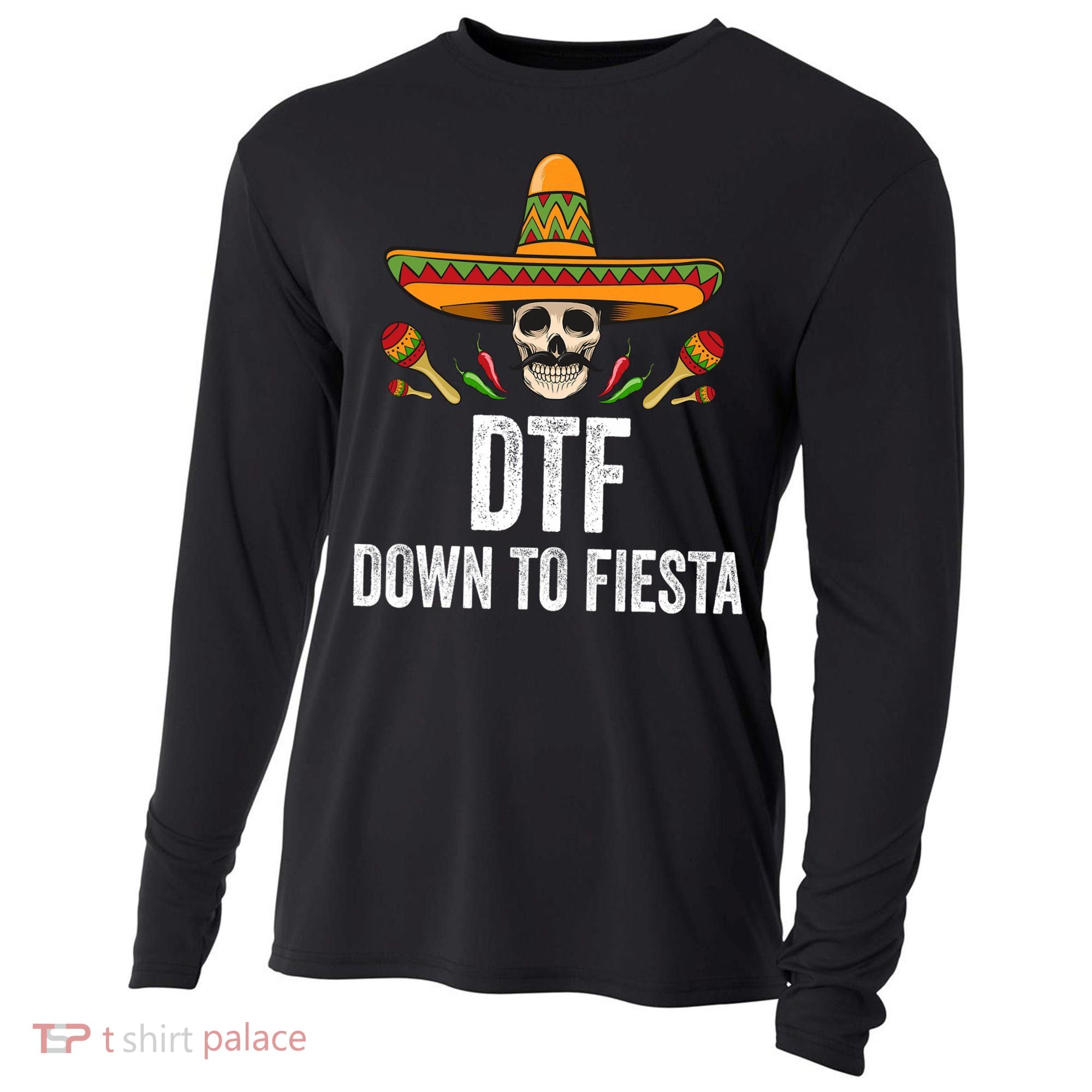 Dtf Down To Fiesta Funny Mexican Skull Cinco De Mayo Cooling Performance Long Sleeve Crew