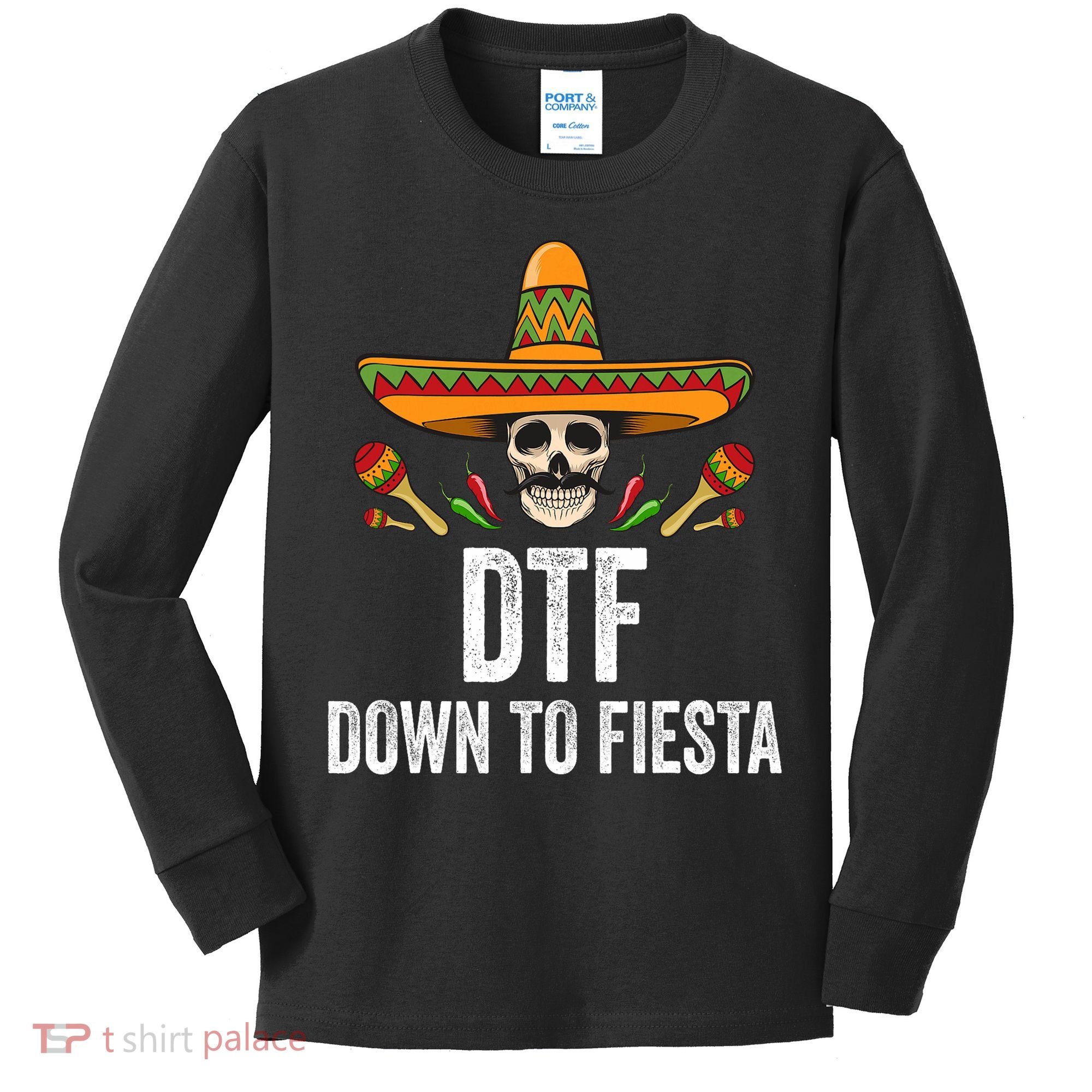 Dtf Down To Fiesta Funny Mexican Skull Cinco De Mayo Kids Long Sleeve Shirt
