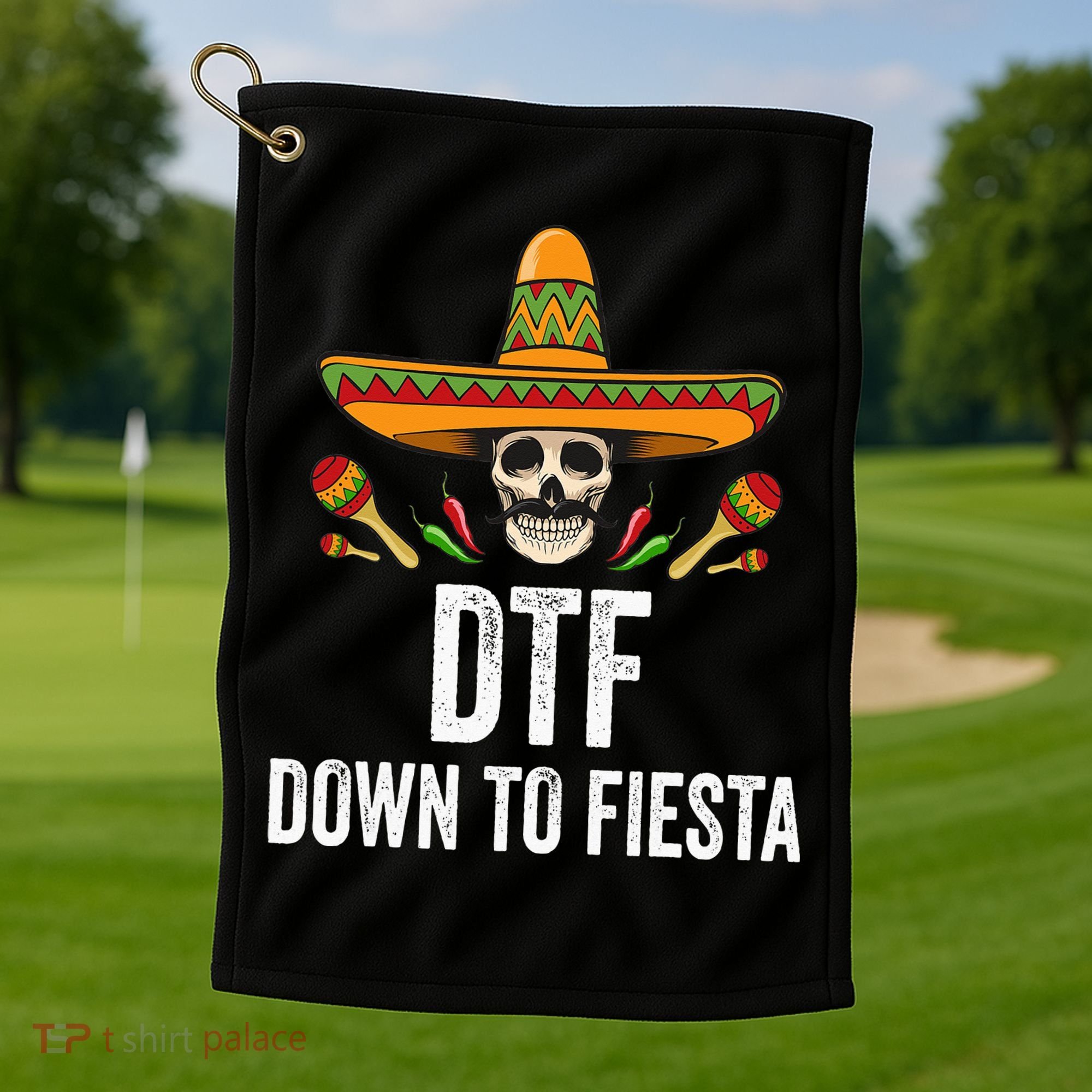 DTF Down To Fiesta Funny Mexican Skull Cinco De Mayo Golf Towel