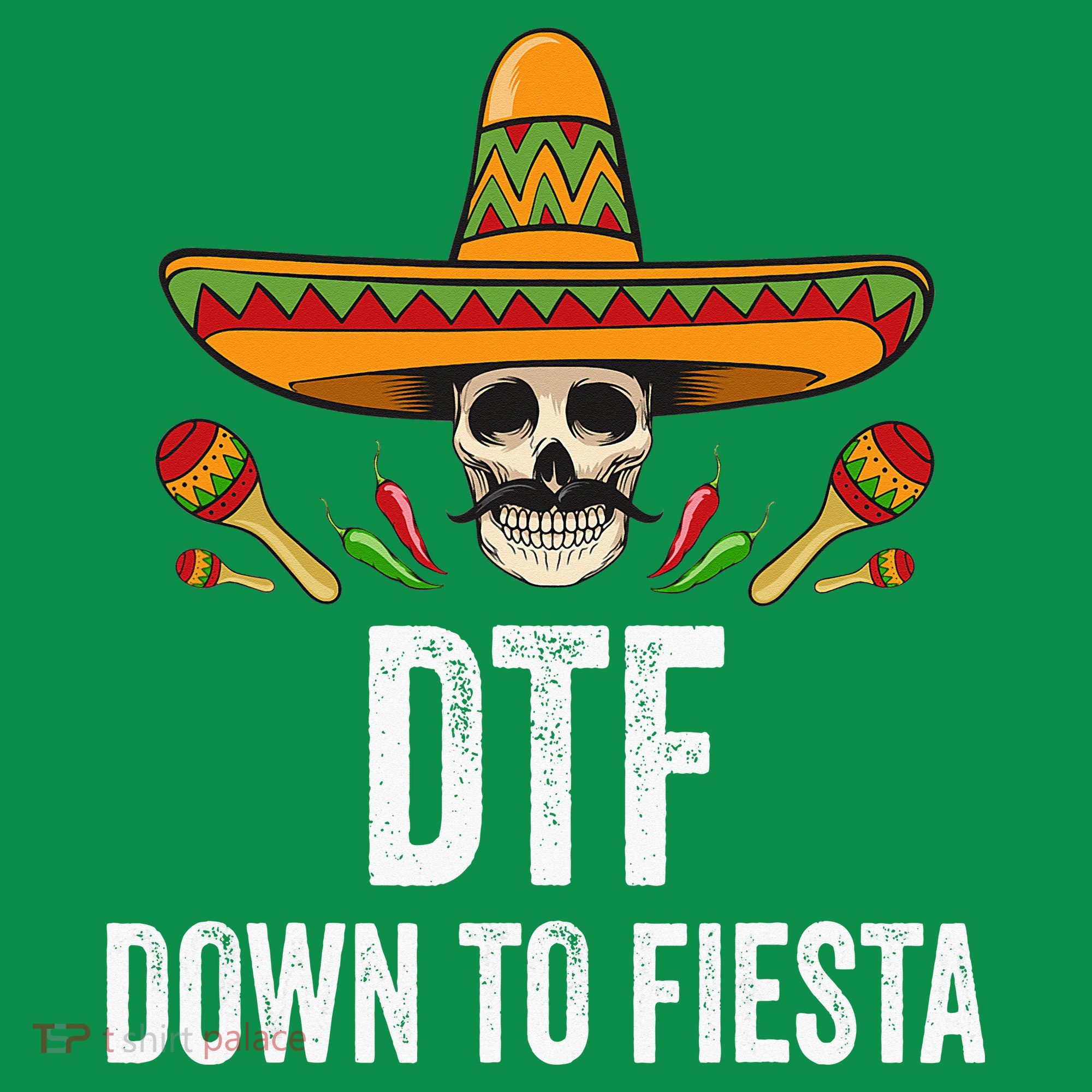 DTF Down To Fiesta Funny Mexican Skull Cinco De Mayo Sweatshirt