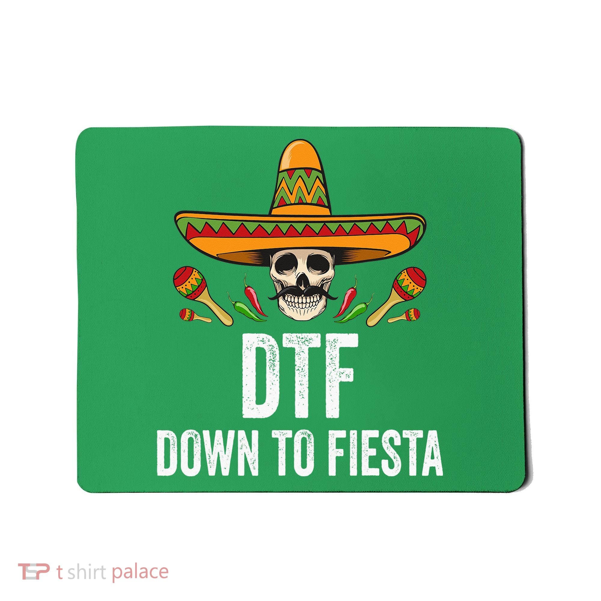 DTF Down To Fiesta Funny Mexican Skull Cinco De Mayo Mousepad