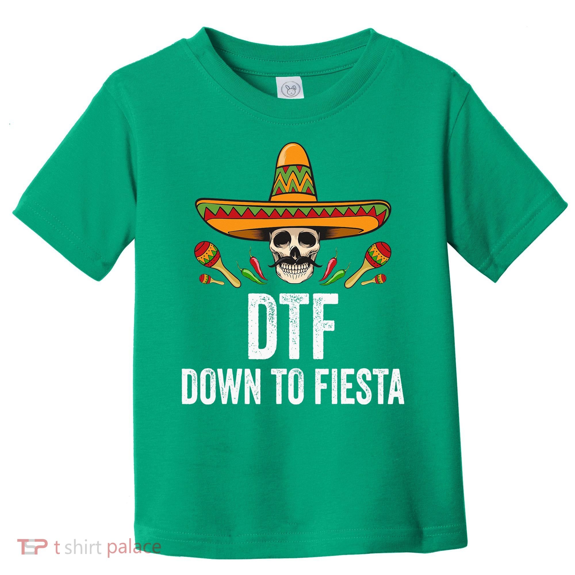 DTF Down To Fiesta Funny Mexican Skull Cinco De Mayo Toddler T-Shirt