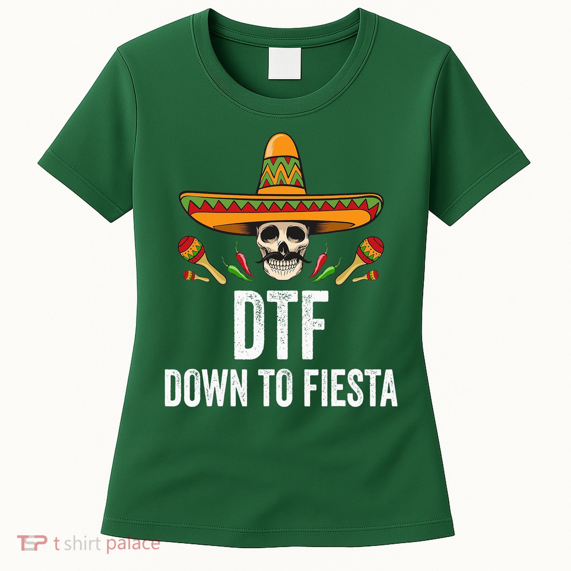 DTF Down To Fiesta Funny Mexican Skull Cinco De Mayo Women's T-Shirt