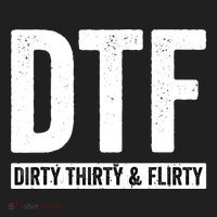 DTF Dirty Thirty & Flirty Funny 30th Birthday G Tumbler thumb 3
