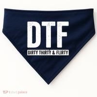 DTF Dirty Thirty & Flirty Funny 30th Birthday G USA-Made Doggie Bandana thumb 0