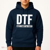 DTF Dirty Thirty & Flirty Funny 30th Birthday G Hoodie thumb 2