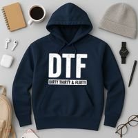 DTF Dirty Thirty & Flirty Funny 30th Birthday G Hoodie thumb 3