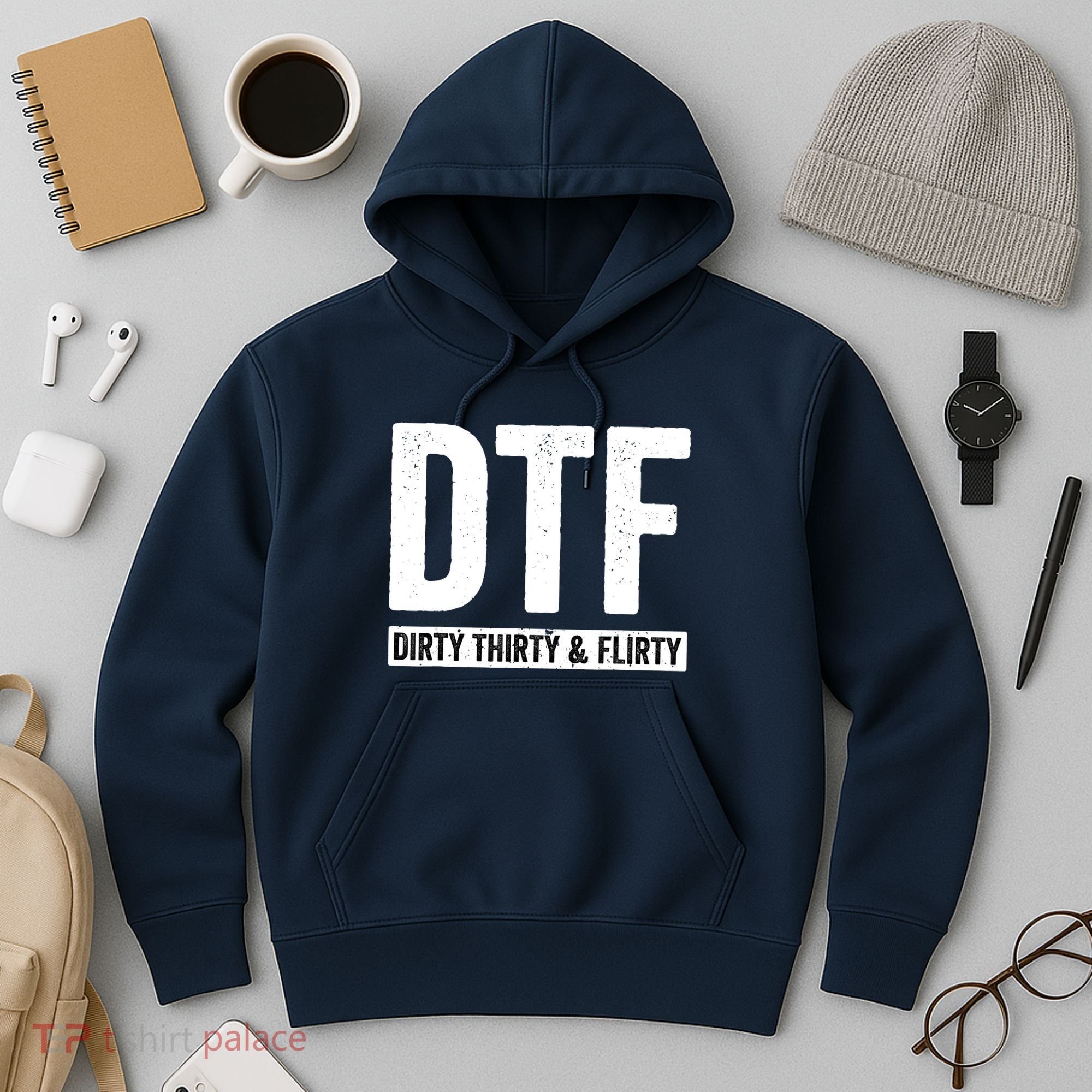 DTF Dirty Thirty & Flirty Funny 30th Birthday G Hoodie