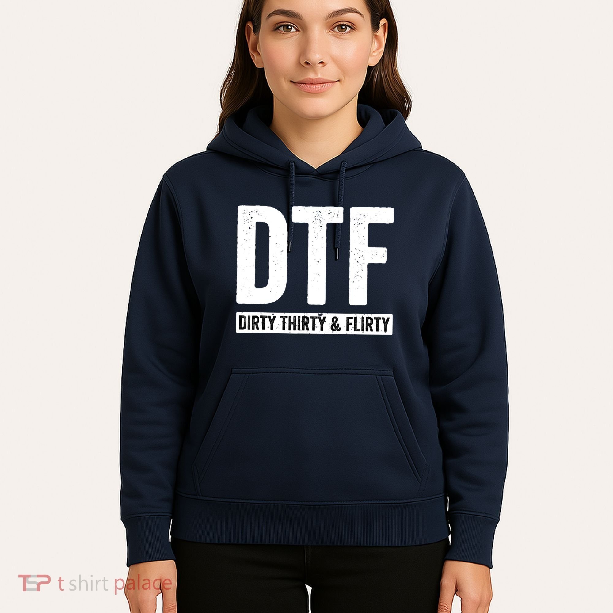 DTF Dirty Thirty & Flirty Funny 30th Birthday G Hoodie