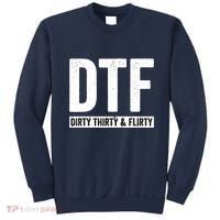 DTF Dirty Thirty & Flirty Funny 30th Birthday G Sweatshirt thumb 0