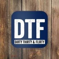 DTF Dirty Thirty & Flirty Funny 30th Birthday G Coaster thumb 0