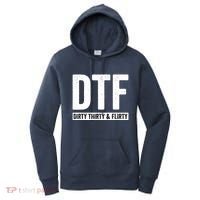 DTF Dirty Thirty & Flirty Funny 30th Birthday G Women's Hoodie thumb 0